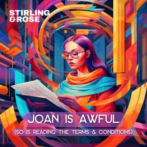 Joan is Awful (so is reading the Terms and Conditions)